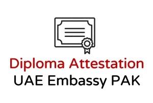 Diploma diploma attestation from UAE embassy in Pakistan