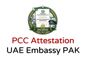 PCC PCC attestation for UAE in Pakistan